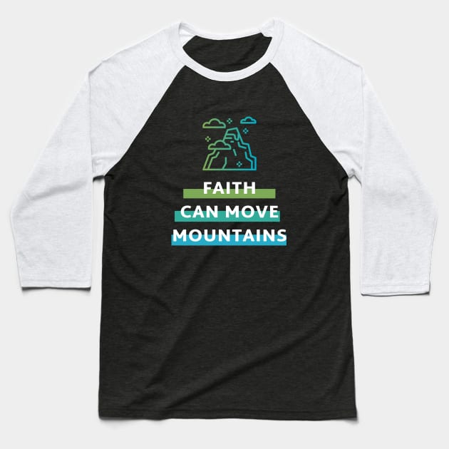 Faith can move mountains Matthew 17:20 Baseball T-Shirt by Mission Bear